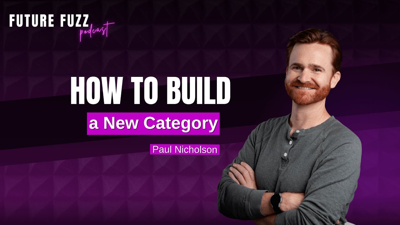How to Build a New Category - Paul Nicholson