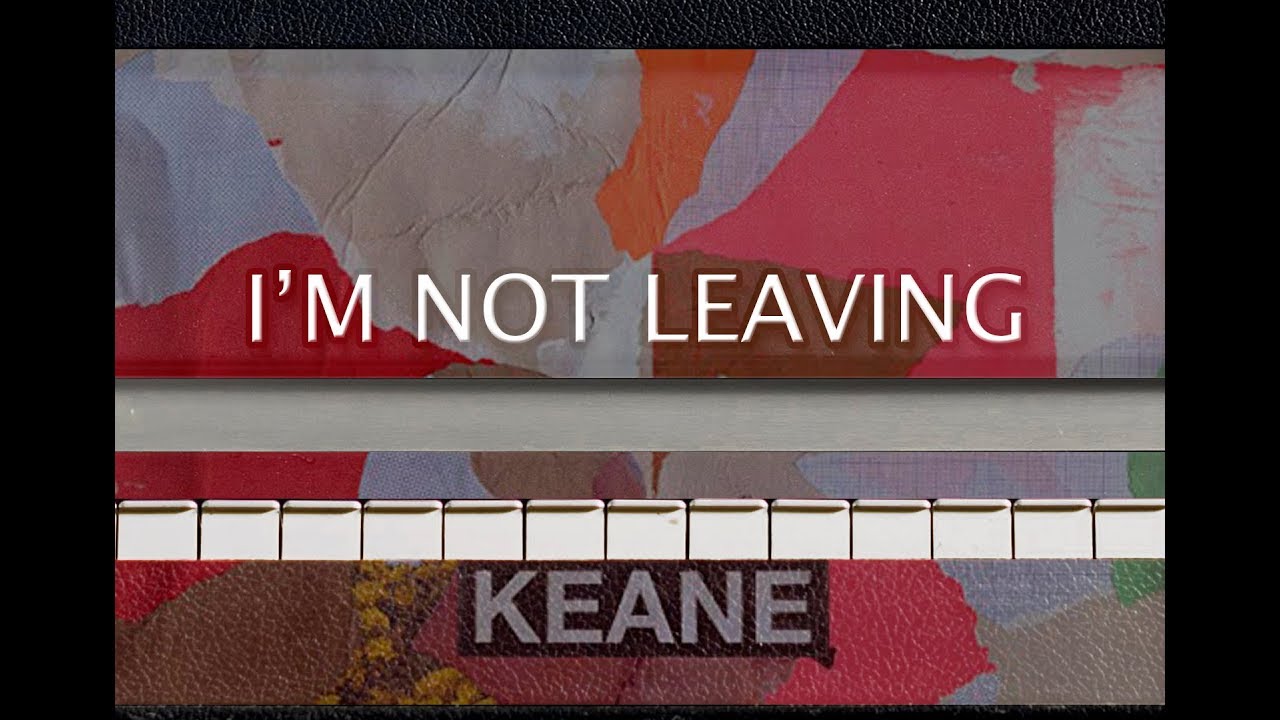Keane - I'm Not Leaving - Piano cover