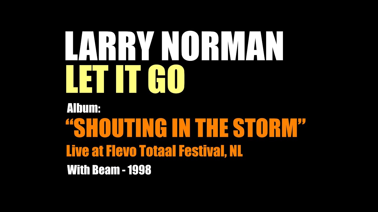 Larry Norman - Let It Go - [Live With Beam, 1998]