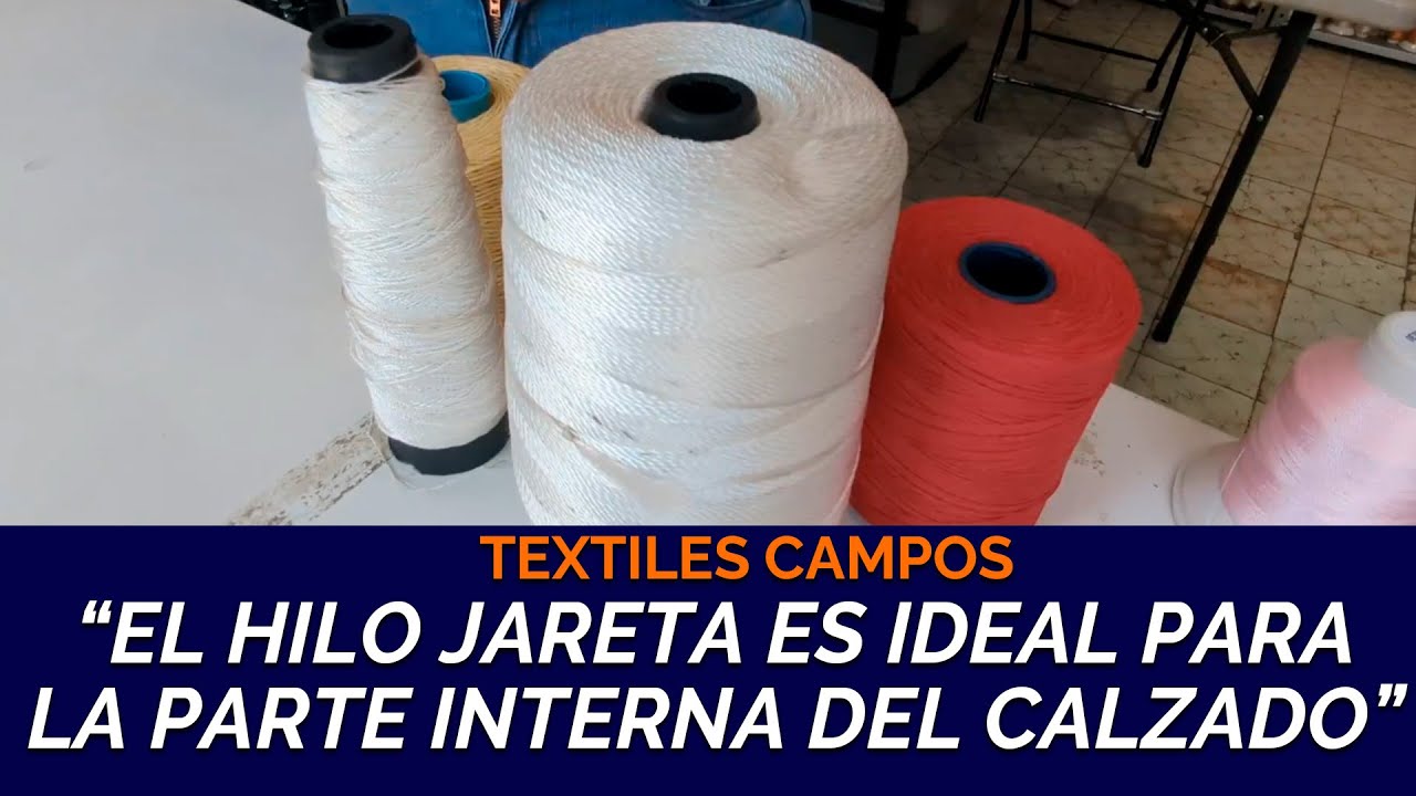 Textiles Campos nos habla de los Hilos para Calzado