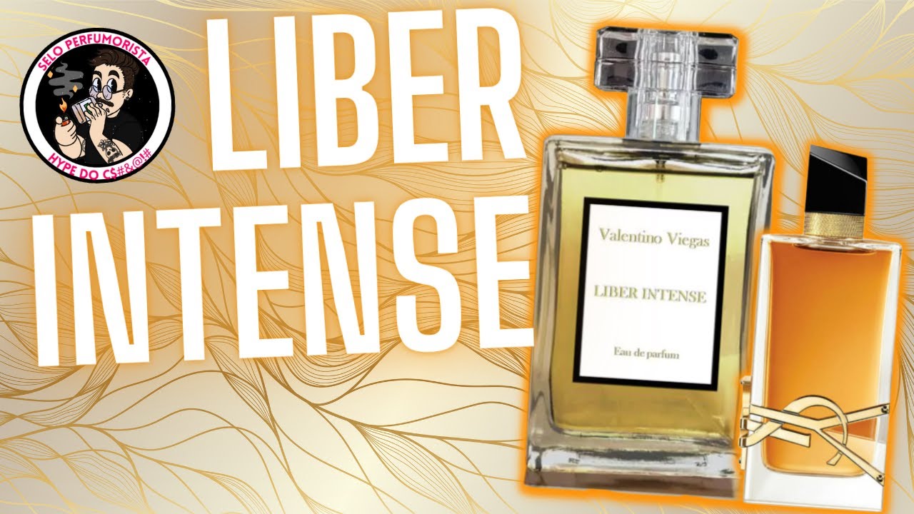 LIBER INTENSE - VALENTINO VIEGAS - INCR&Iacute;VEL LAN&Ccedil;AMENTO INSPIRADO NO LIBRE INTENSE - SEXY E ELEGANTE