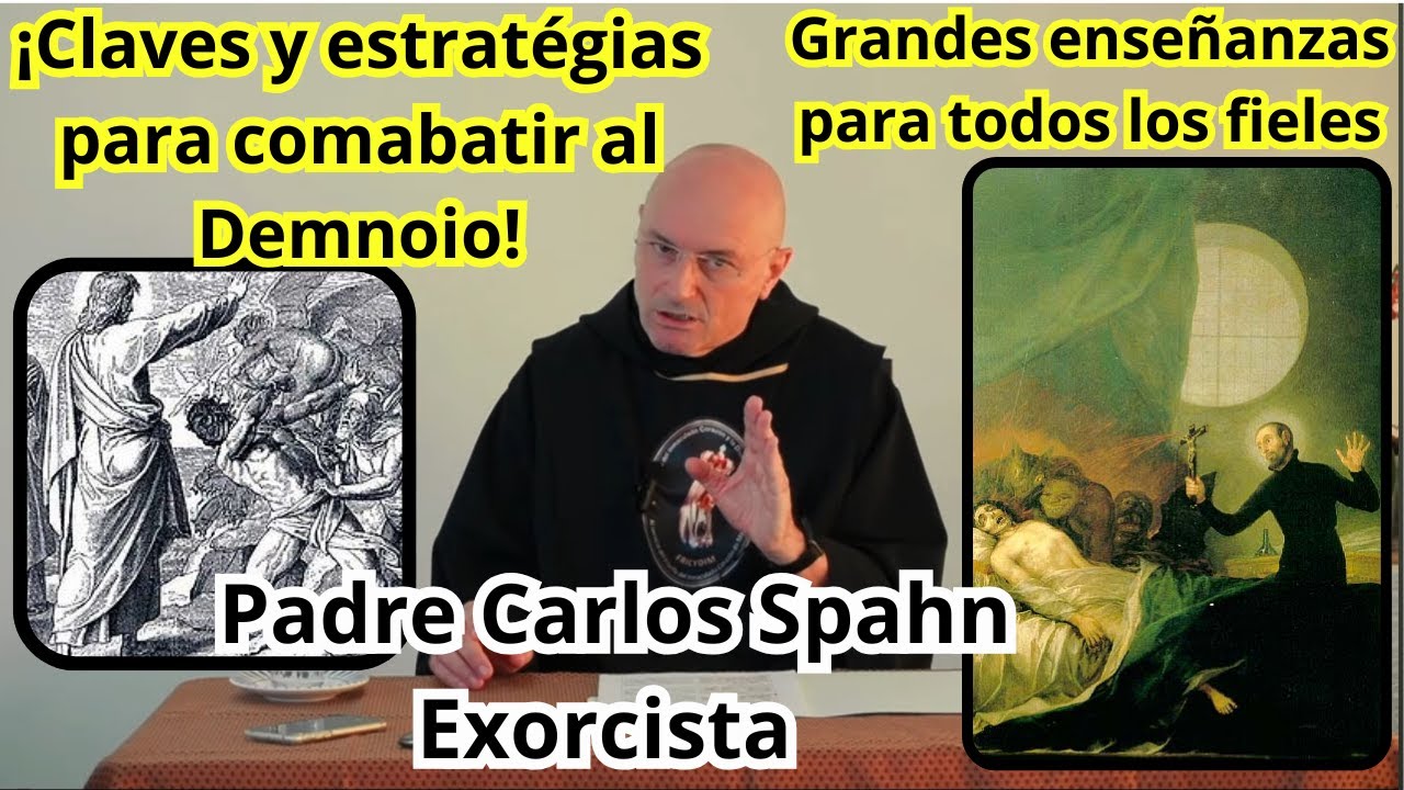 ¡Claves y estrategias para combatir al Demonio! Padre Carlos Spahn Exorcista