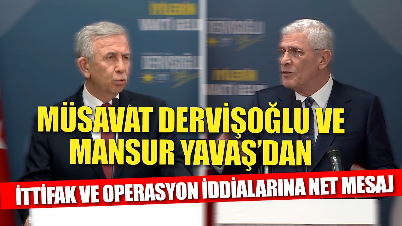 Müsavat Dervişoğlu ve Mansur Yavaş Ankara’da bir araya geldi: ittifak ve operasyon iddialarına mesaj