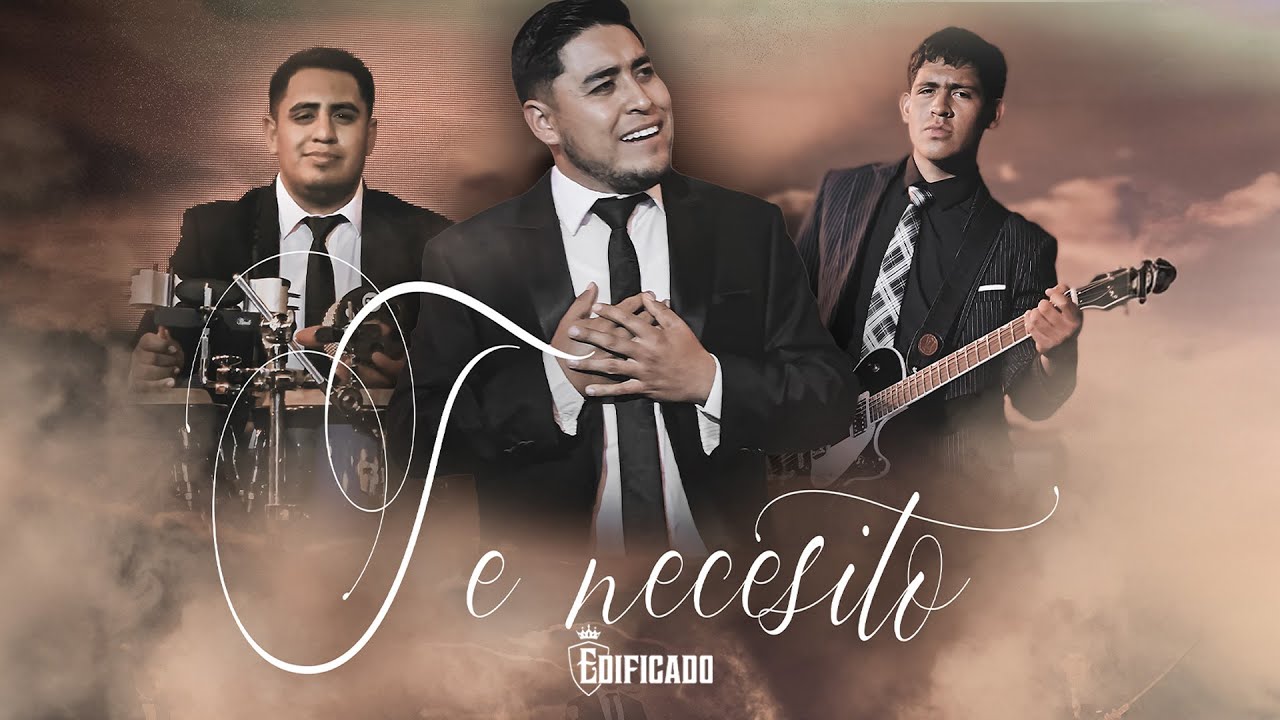 Te Necesito 🎹| Grupo Edificado (Video Oficial)