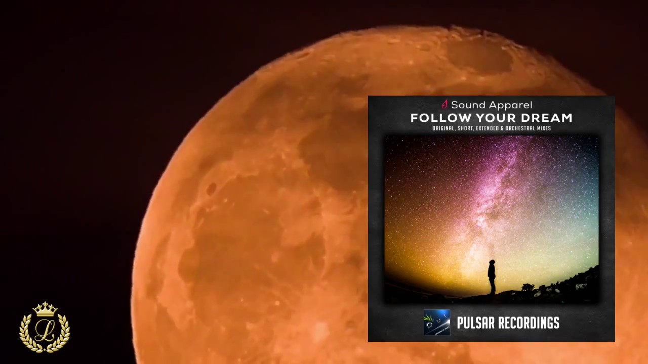 Sound Apparel - Follow Your Dream (Short Mix) [Pulsar Recordings] Promo Video