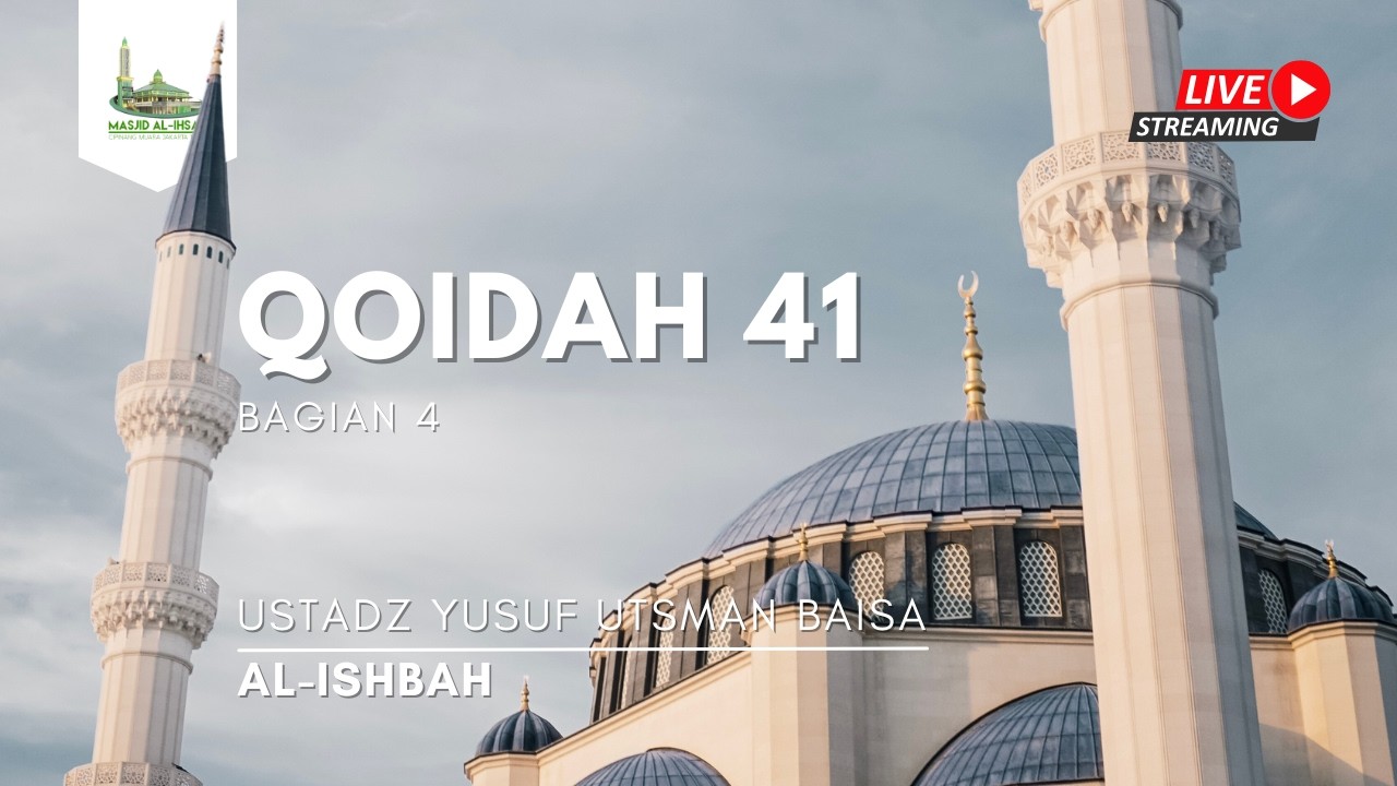 Kajian Kitab Al-Ishbah, Qoidah-41 (Bagian 4) - Ustadz Yusuf Utsman Baisa