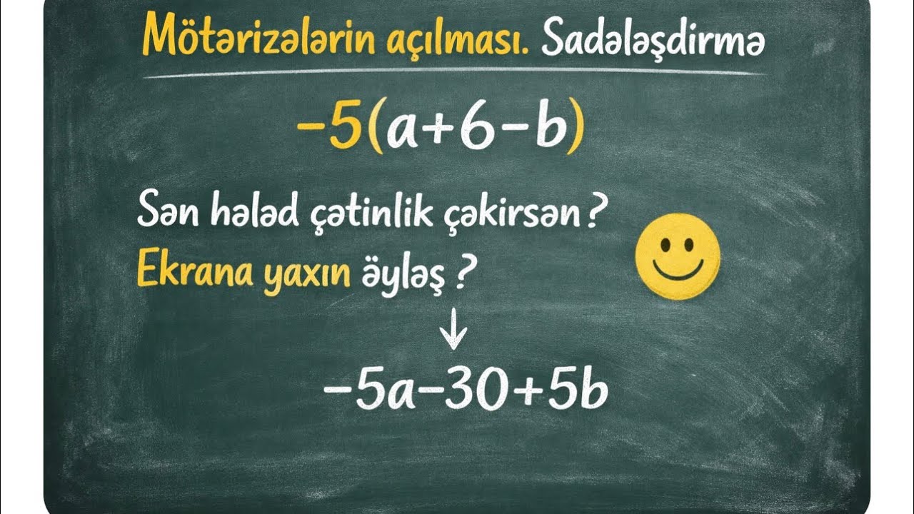 Mötərizələrin açılması.Sadələşdirmə