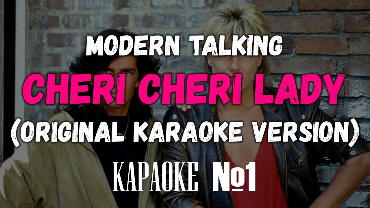 Modern Talking - Cheri Cheri Lady (Backing Vocals) (Original Karaoke Version)