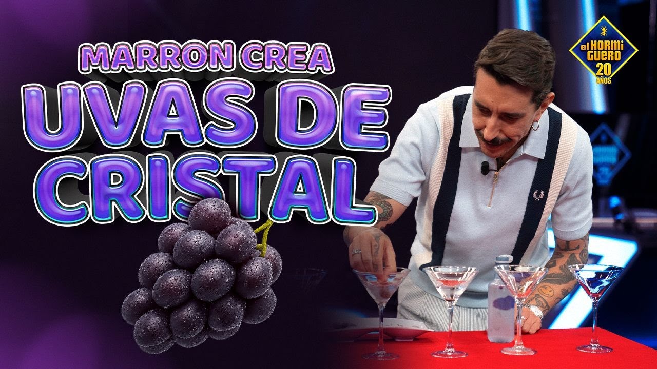 Marron crea una uva de cristal - Ciencia - El Hormiguero