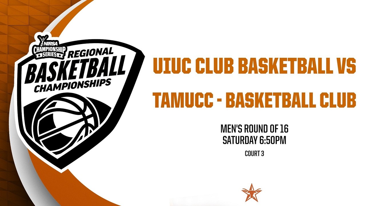 Men's Round of 16: UIUC Club Basketball vs TAMUCC - Basketball Club | Court 3 | Saturday 6:50PM