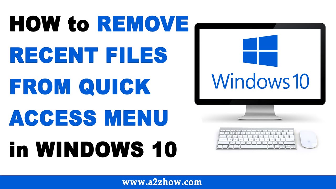 How to Remove Recent Files from Quick Access Menu in Windows 10