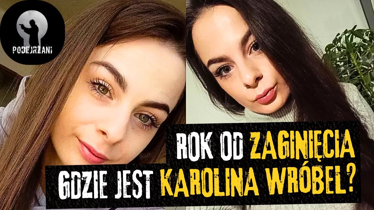 Co się stało z Karoliną Wróbel? Minął rok od zaginięcia