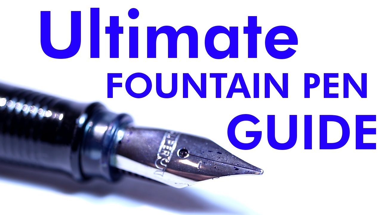 Ultimate Fountain Pen Beginners Guide