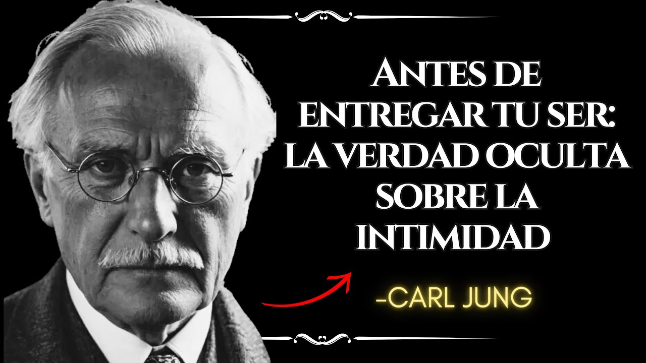 Lo Que Debes Saber Antes De Unir Tu Ser Con Otra Persona Íntimamente | Carl Jung (Filosofía)