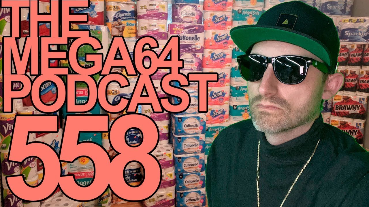 Mega64 Podcast 558 - We Control the Toilet Paper Supply