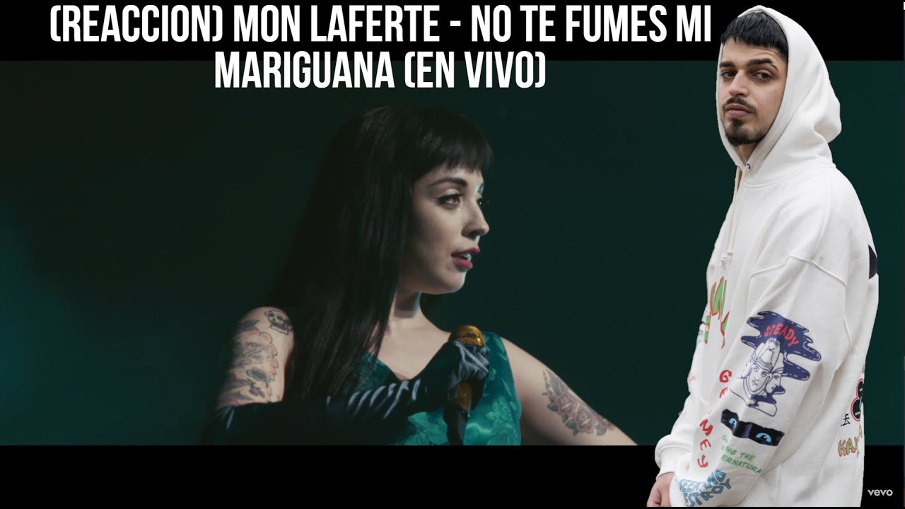 (REACCION) Mon Laferte - No Te Fumes Mi Mariguana (En Vivo)