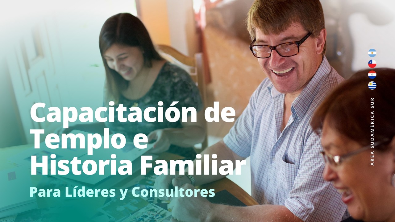 Capacitación para Líderes y Consultores de Templo e Historia Familiar | Área Sudamérica Sur