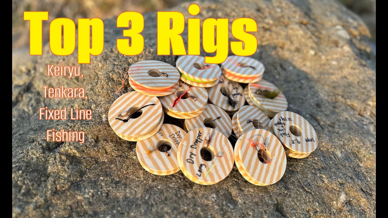Top 3 Rigs For My Keiryu, Tenkara & Fixed Line Fishing Adventures