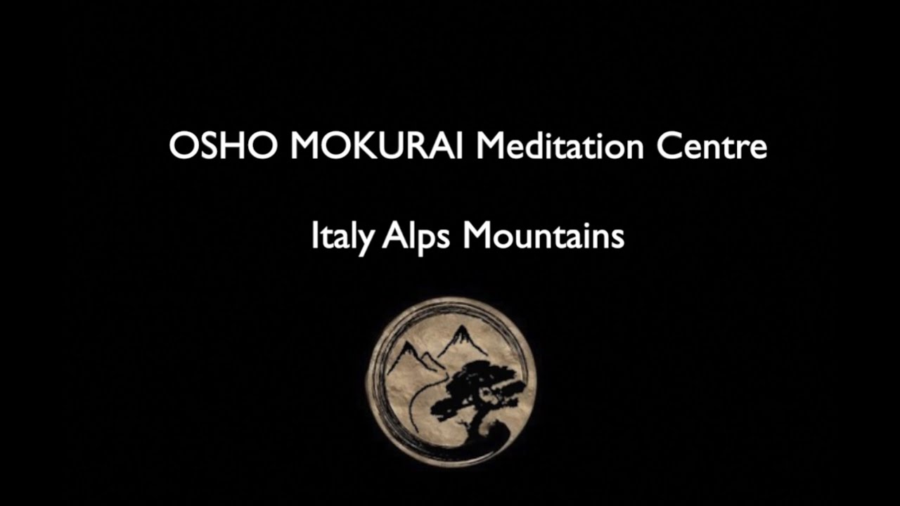 Osho Mokurai Meditation Centre - Italy Alps Mountains