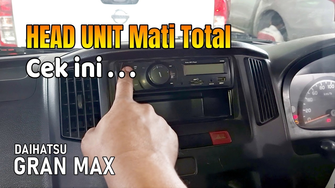 Cek Head Unit Gran Max Tidak Nyala