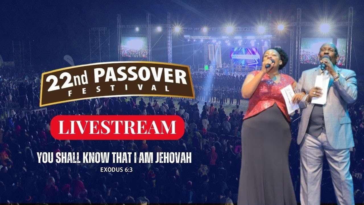 22ND PASSOVER FESTIVAL - KYAMBOGO | YOU SHALL KNOW THAT I AM JEHOVAH