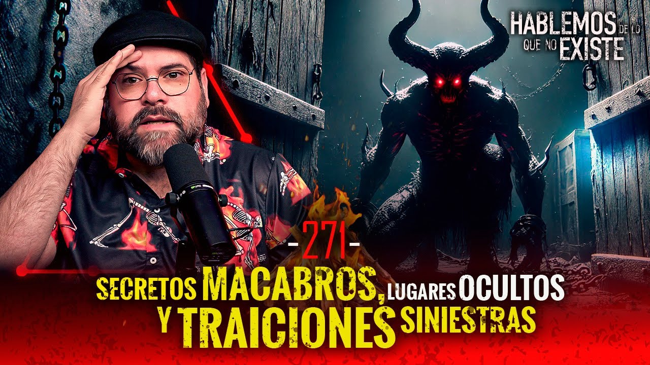 Secretos MACABROS | Lugares OCULTOS y Traiciones SINIESTRAS   | EP: 271