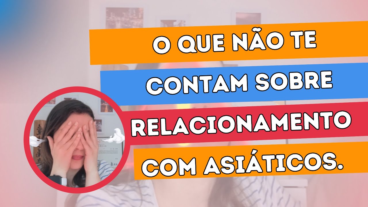 CUIDADO: Não namore ou case com um asiático l Como realmente é um #amorasiatico