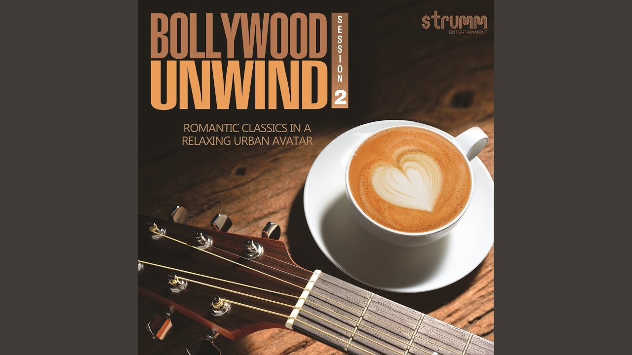 Bahon Ke Darmiyan (The Unwind Mix)