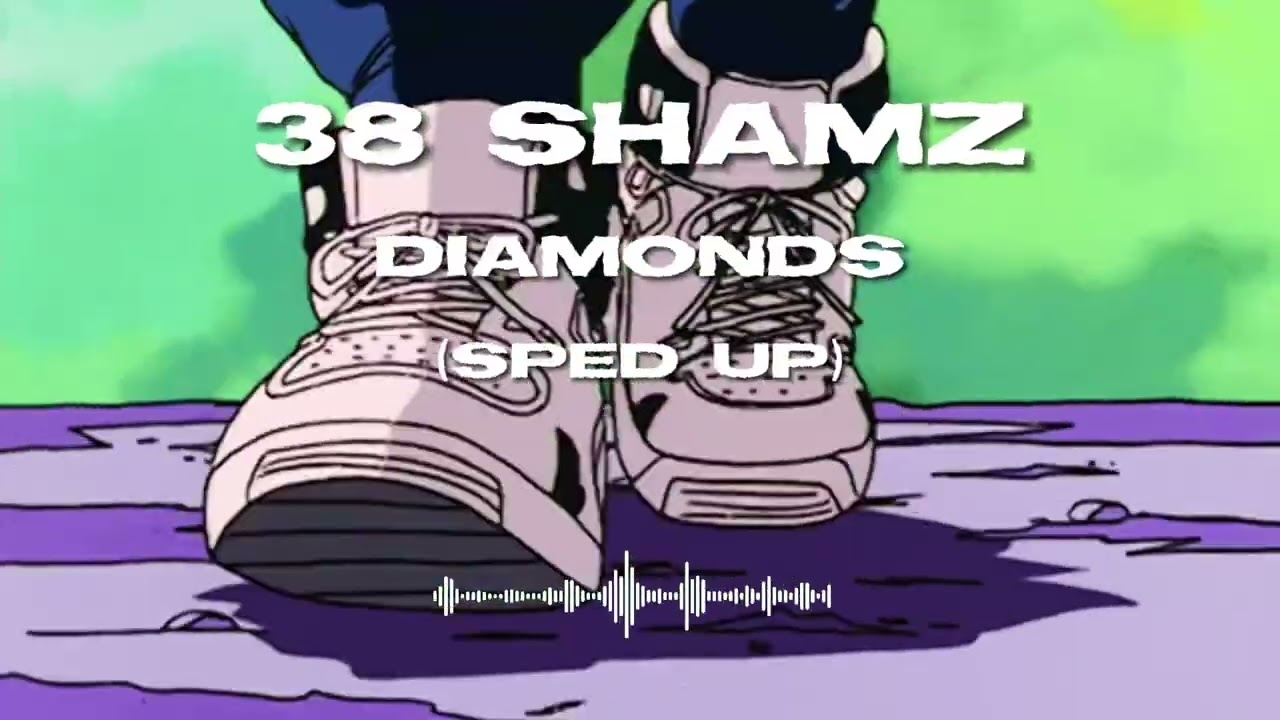 38 Shamz-Diamonds(sped up)