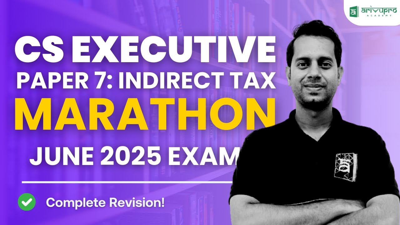 CS Executive June 2025: Indirect Tax Marathon | Important Questions & Solutions | CA Dilip