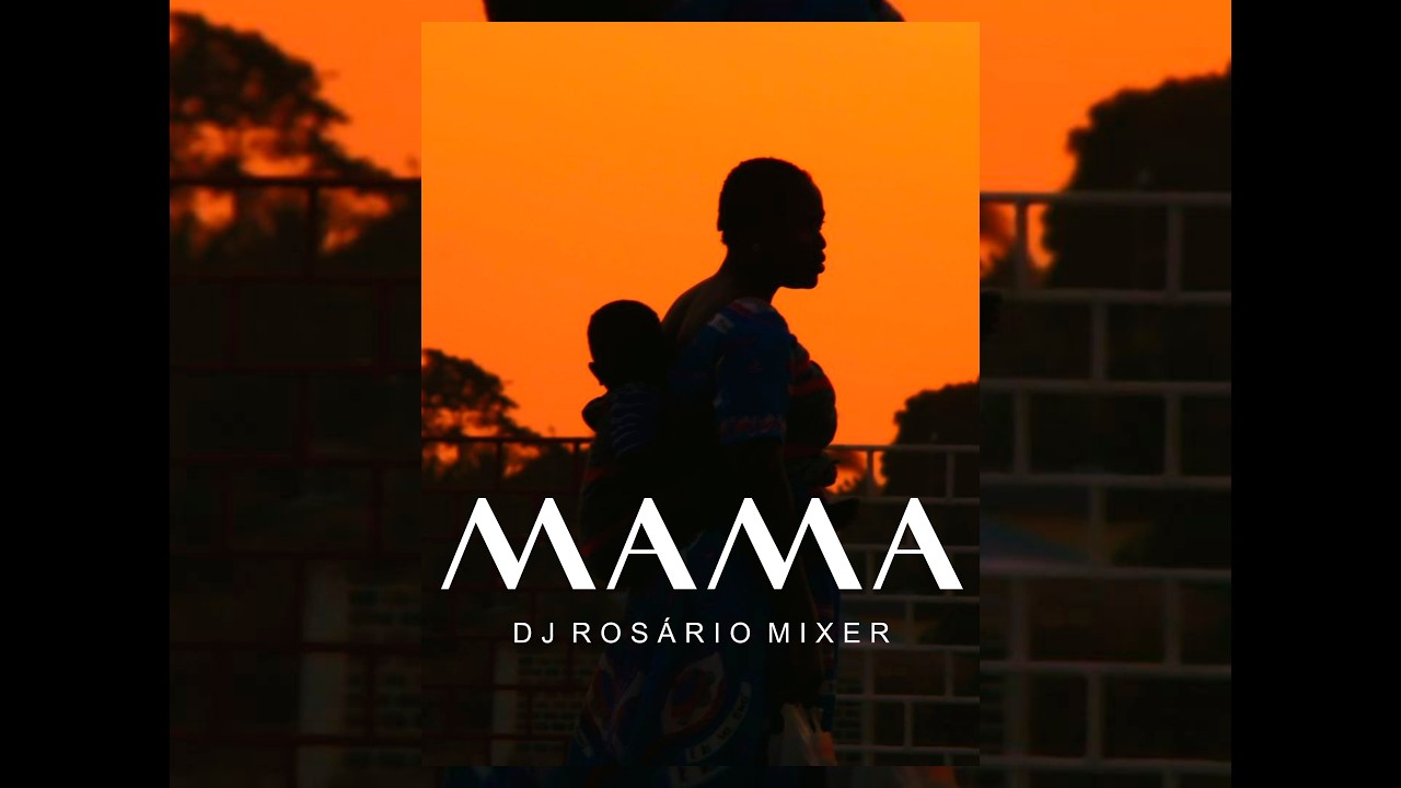 MAMA  -  DJ ROSÁRIO MIXER