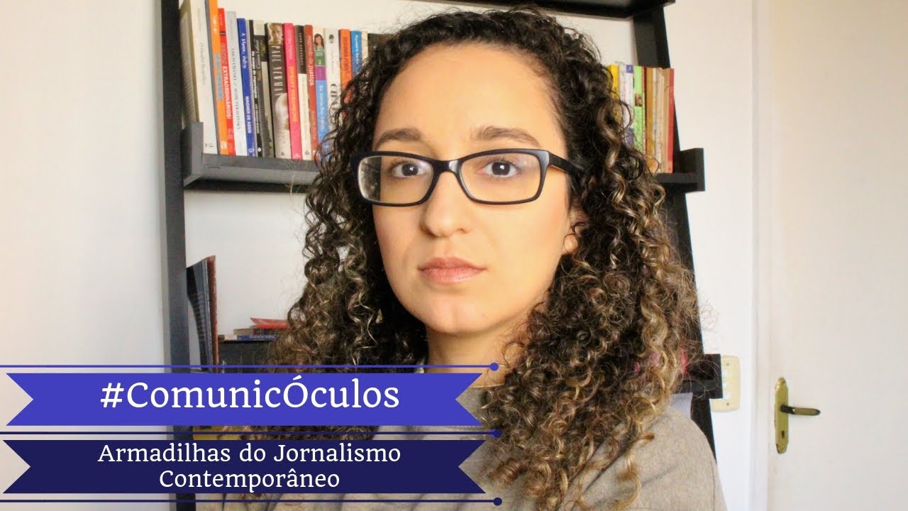 #ComunicÓculos - Armadilhas do Jornalismo Contemporâneo