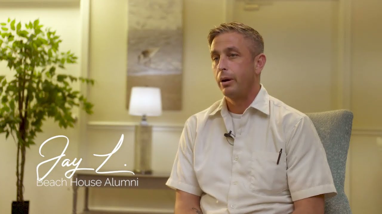 Jay Testimonial | Beach House Center for Recovery