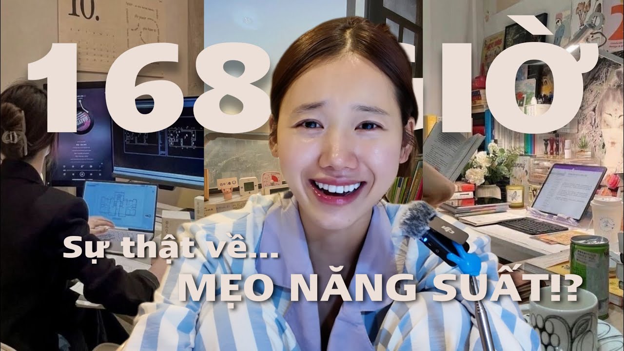 168 GIỜ (1 tuần) chỉ TẬP TRUNG làm việc & kết quả.
