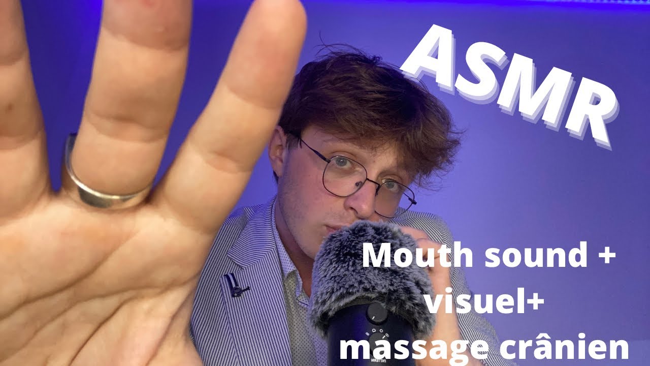 Asmr massage crânien + bruit de bouche + visuel 😎