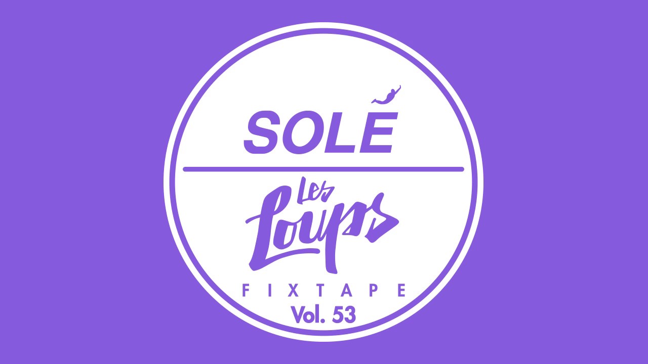 Les Loups Solé Fixtape Vol. 53 (Full Mix)