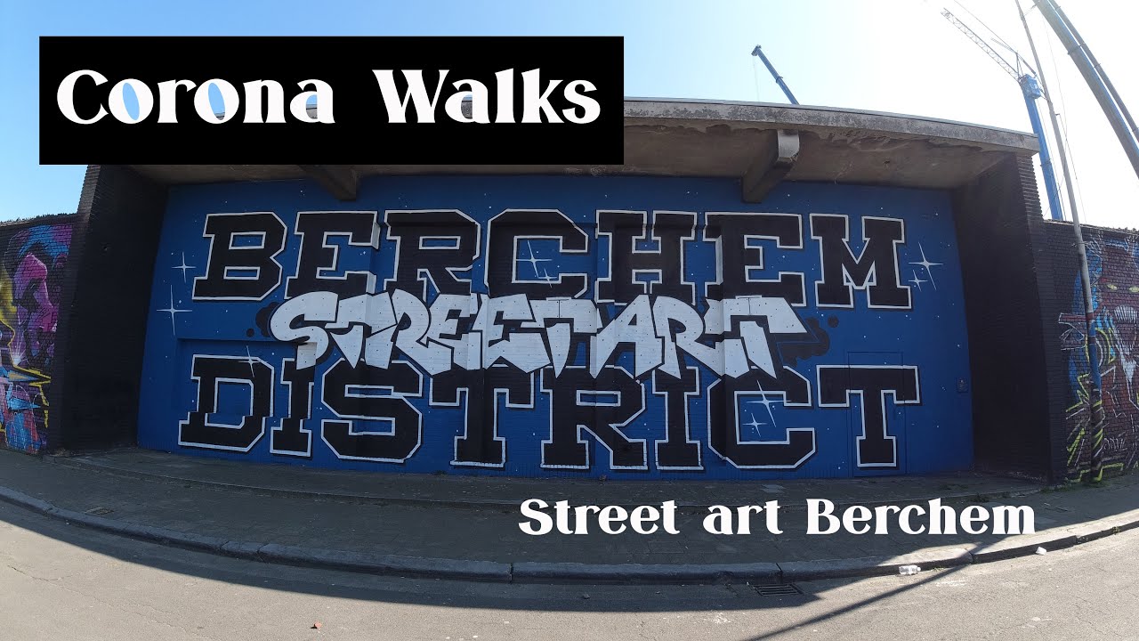 Corona Walks | Berchem Street Art | DJI Osmo Action 2.7K