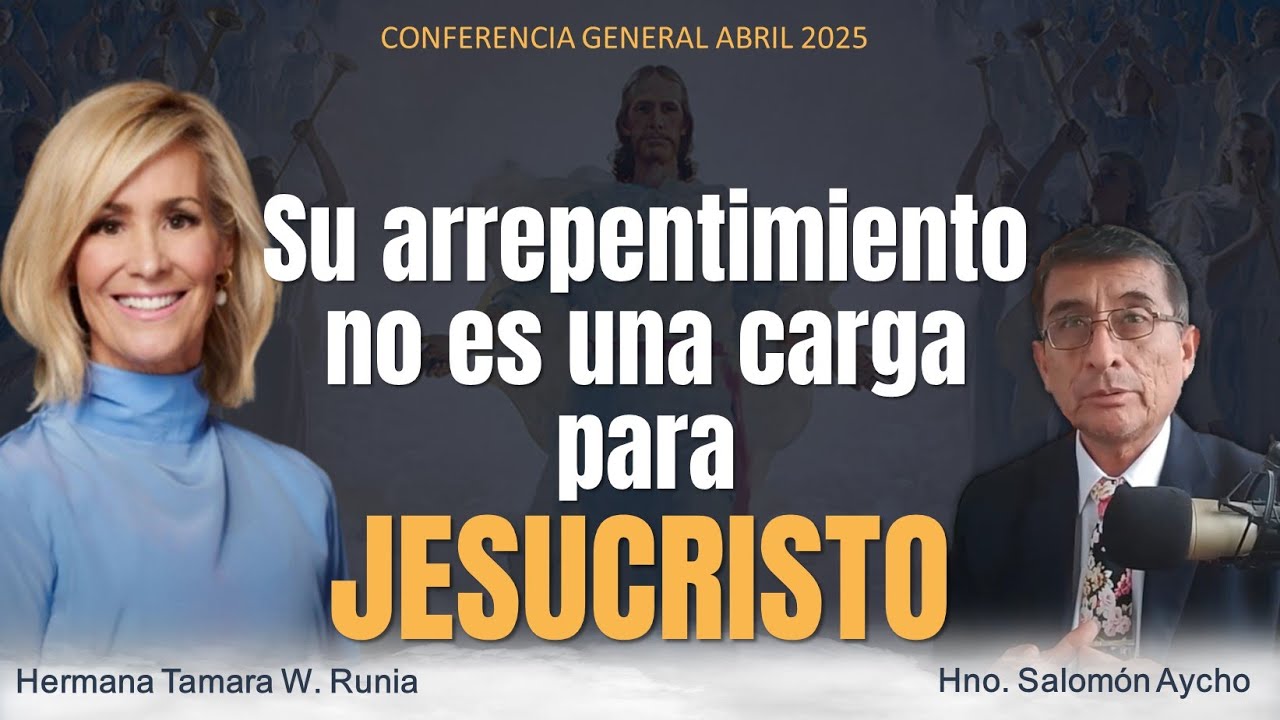 Hna. Tamara Runia | Su arrepentimiento no es una carga para Jesucristo, sino que intensifica Su gozo