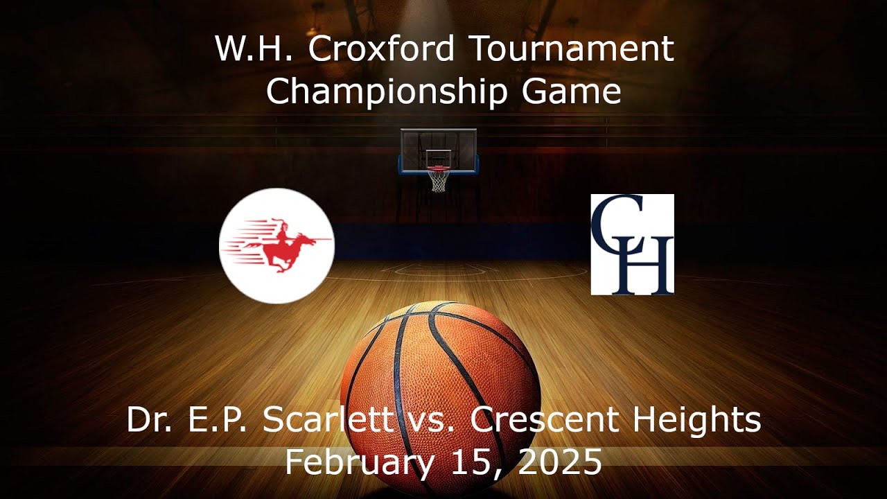 HS Sr. Boys - WH Croxford Tournament - Finals - EP Scarlett vs. Crescent Heights