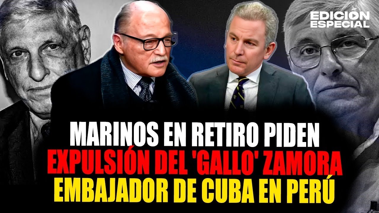 Marinos en retiro piden expulsi&oacute;n de esp&iacute;a 'Gallo' Zamora, embajador cubano en Per&uacute;.