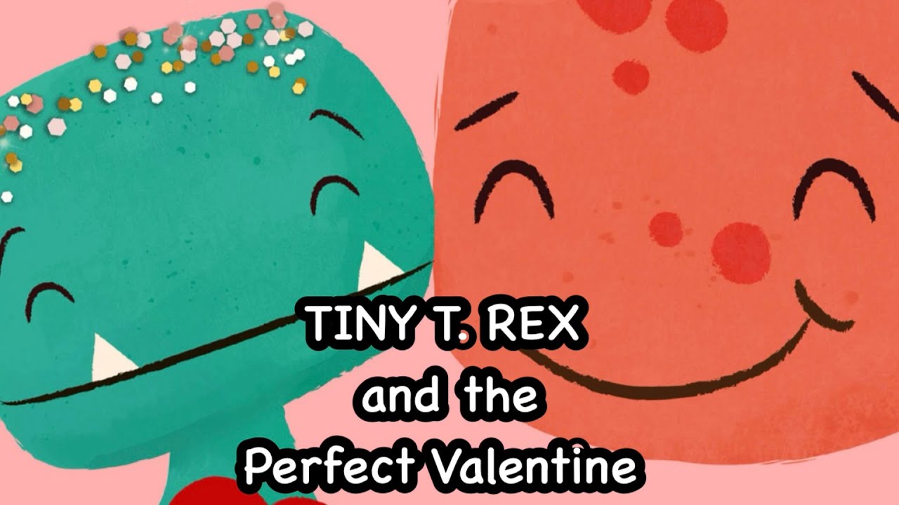 TINY T-REX AND THE PERFECT VALENTINE | By Jonathan Stutzman | Children's Read-Aloud Book