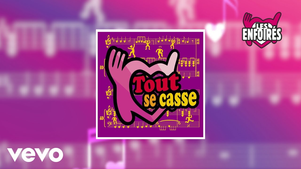 Les Enfoirés - Tout se casse (Visualizer)