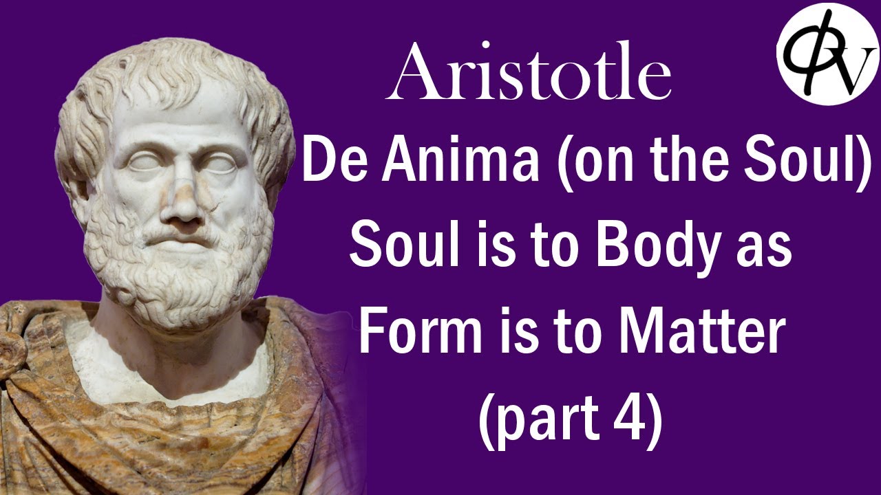 Aristotle, De Anima: The Soul is the Form of the Body (pt 4)