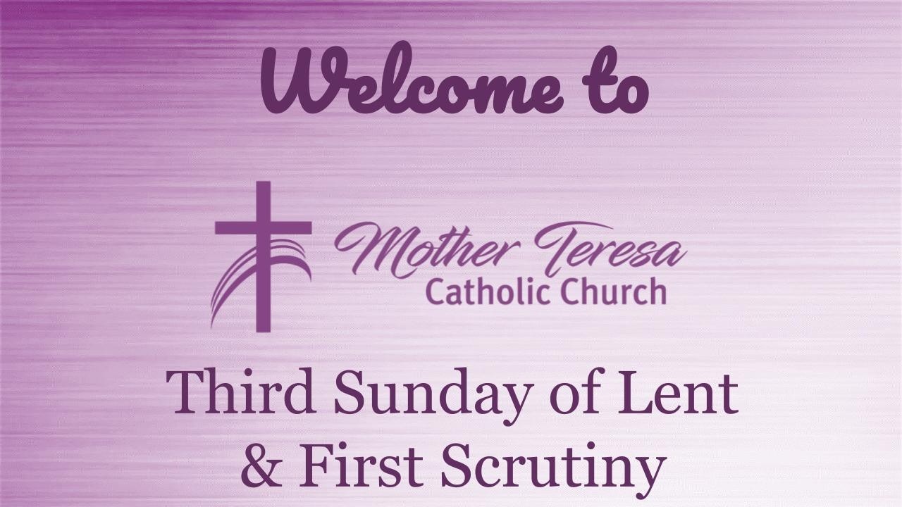 Third Sunday of Lent & First Scrutiny (March 8, 2026)