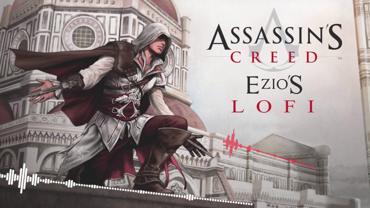 Ezio's LoFi (Assassin's Creed II - Ezio's Family REMIX)