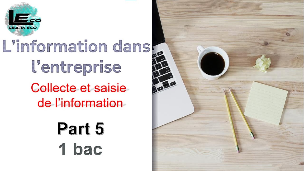 Chapitre 4: collecte et saisie de l'information Part 5- 1bac