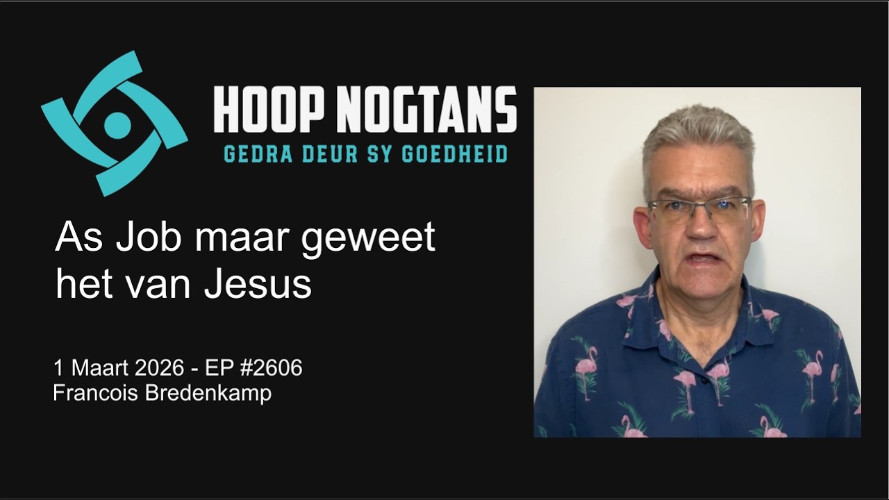 As Job maar geweet het van Jesus  #2606