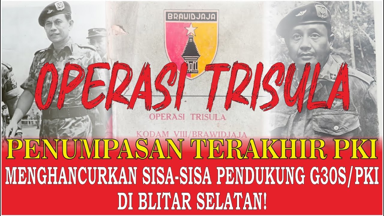 OPERASI TRISULA | Penumpasan Habis Sisa-Sisa Pendukung G30S PKI di Blitar Selatan!