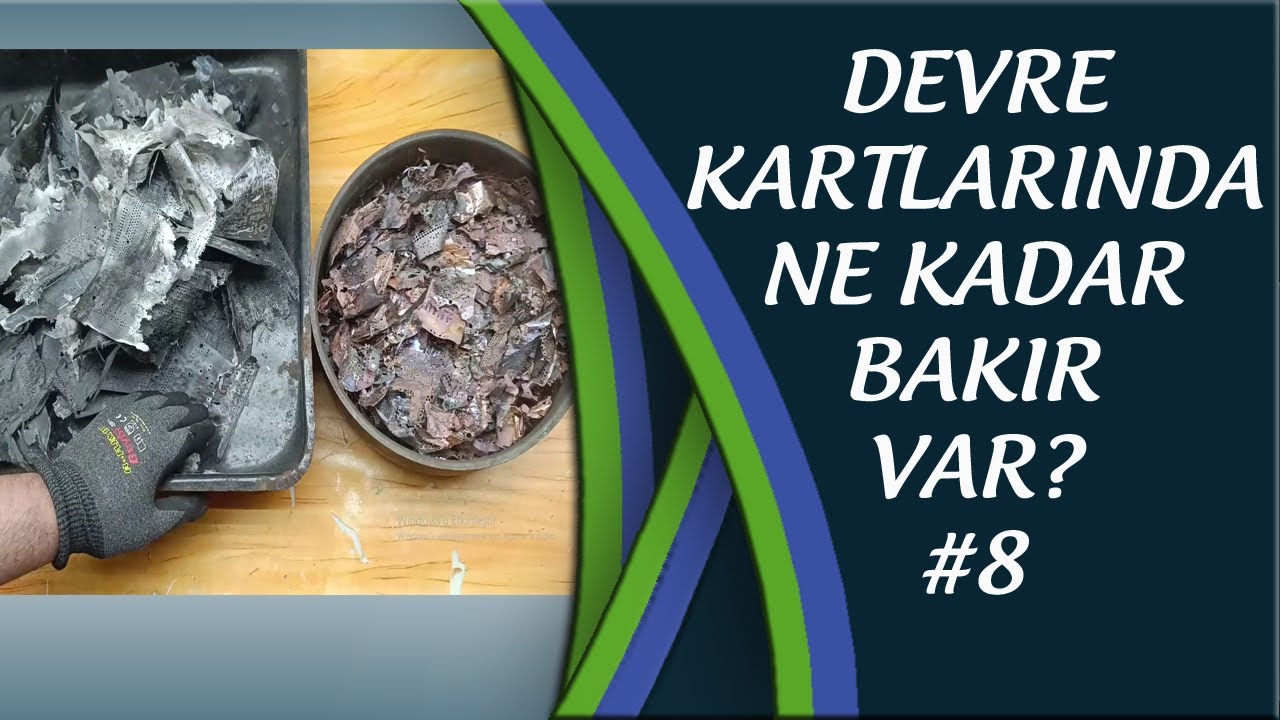 DEVRE KARTLARINDA NE KADAR BAKIR VAR? #8