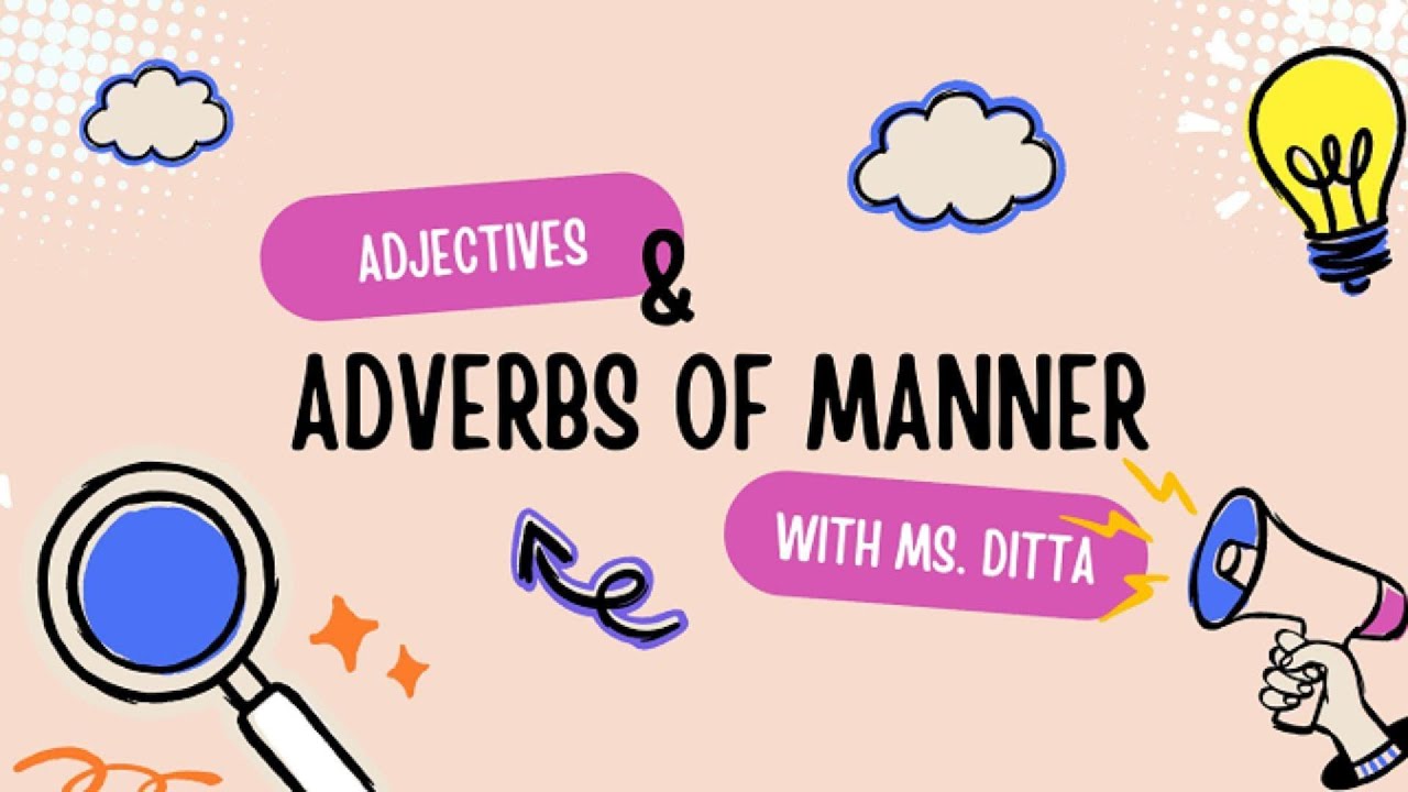 Let's Learn: Adjectives & Adverbs Of Manner | With Ms. Ditta